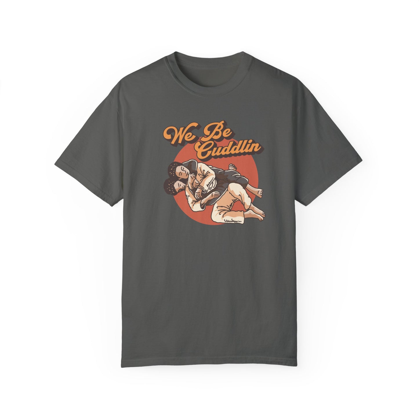 We Be Cuddlin, Jiu Jitsu T-Shirt