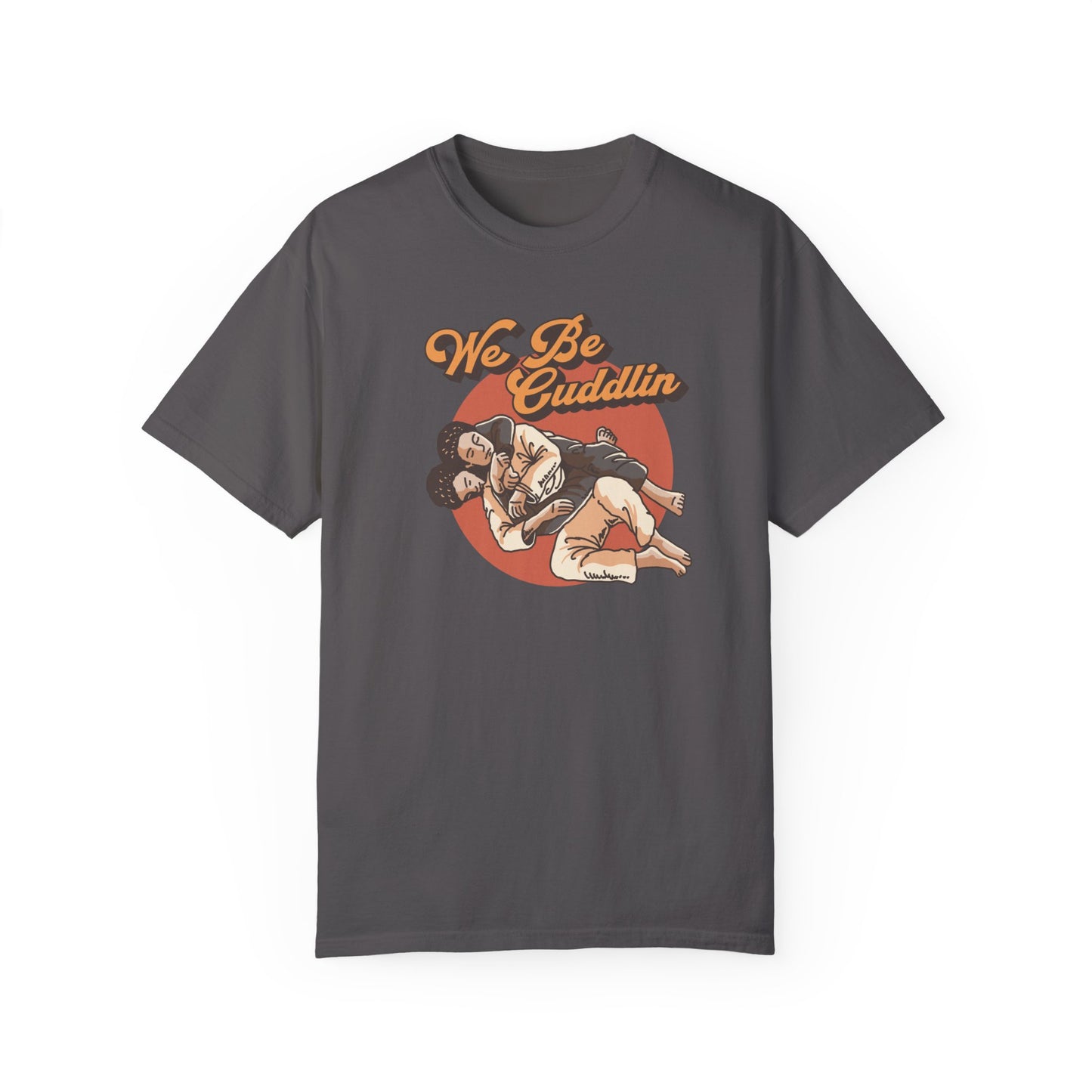 We Be Cuddlin, Jiu Jitsu T-Shirt