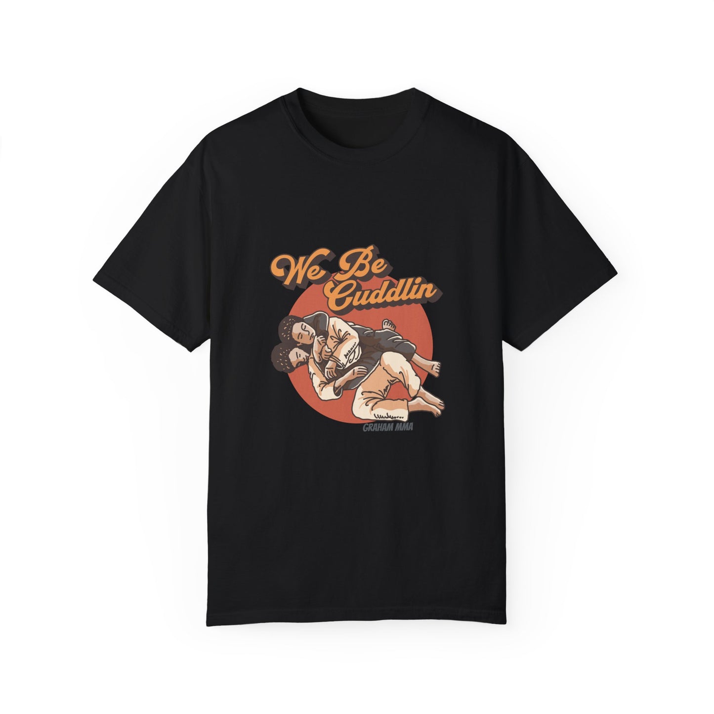We Be Cuddlin, Jiu Jitsu T-Shirt