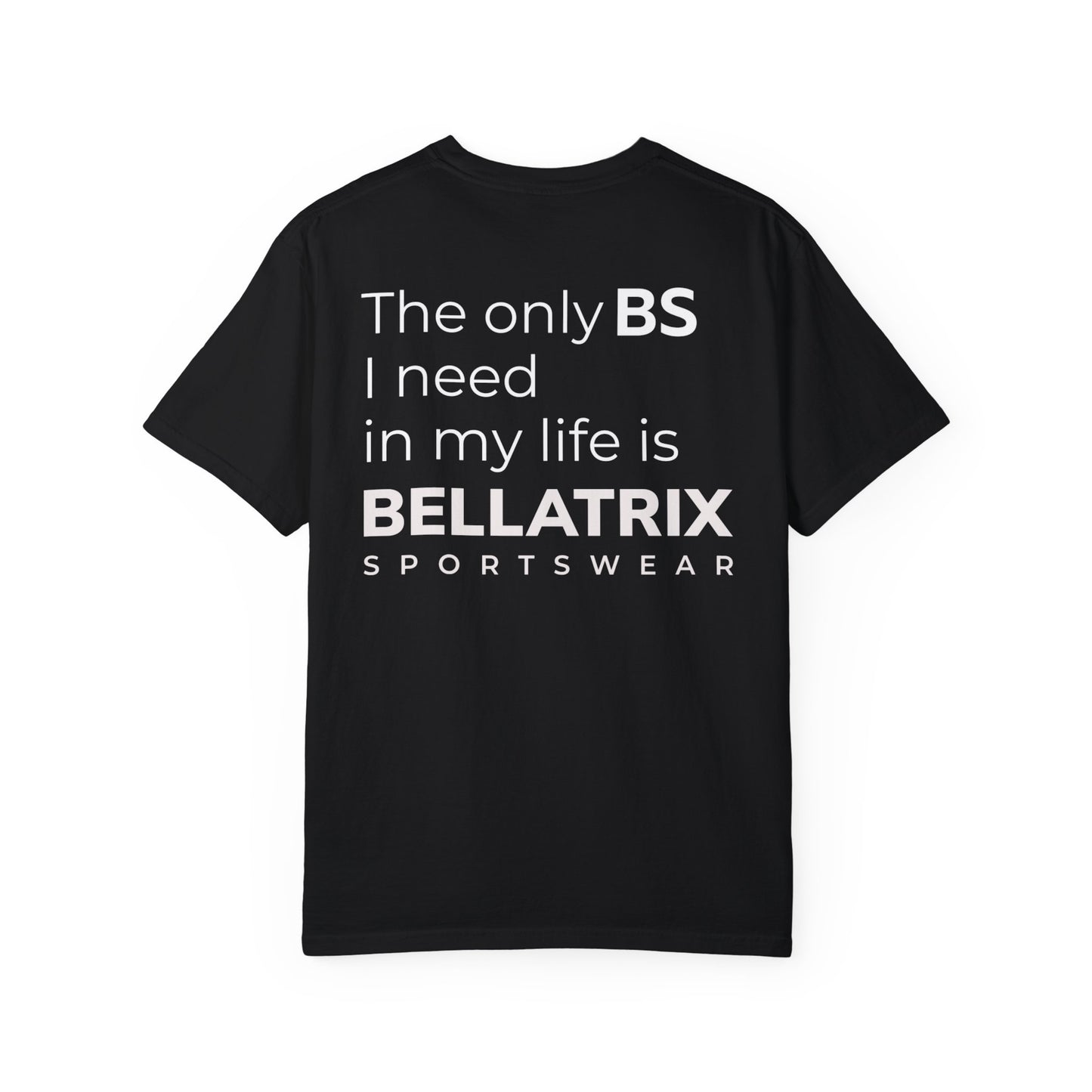 No More BS, Bellatrix Sportswear T-Shirt Humor