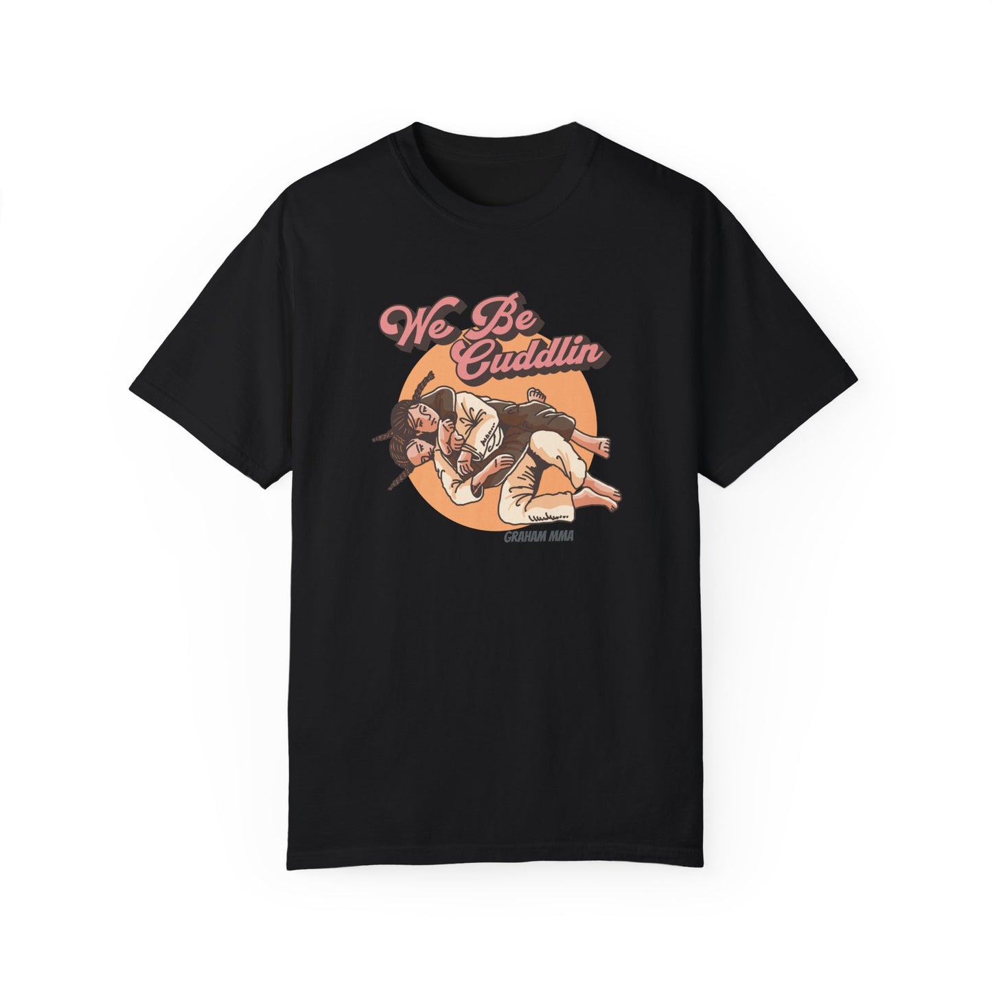 We Be Cuddlin'  Women's Jiu Jitsu  T-Shirt (Graham MMA)